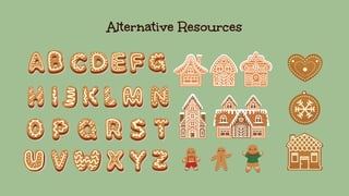 Alternative Resources
 