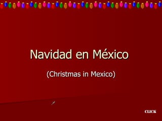 Navidad en México  (Christmas in Mexico) Click 