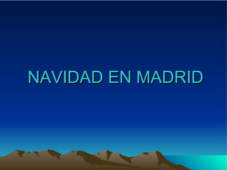NAVIDAD EN MADRID 