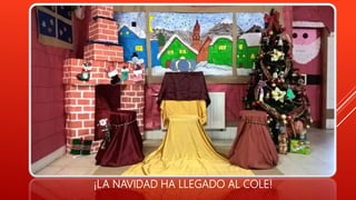 ¡LA NAVIDAD HA LLEGADO AL COLE!