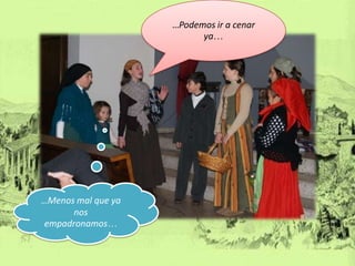 …Podemos ir a cenar
                          ya…




…Menos mal que ya
      nos
 empadronamos…
 