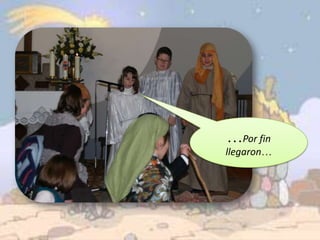 …Por fin
llegaron…
 