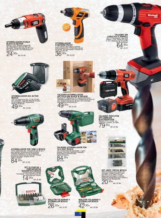 TALADRO SIN
CABLE14,4 V EINHELL

ATORNILLADOR KC36LN
BLACK & DECKER

€

7, 2 V. Lithium. Muy ligero y potente.
Diseño ergonómico. 15 Posiciones de par
de apriete. Dos velocidades. Indicador de
carga y luz de LED.

36,95

€

Ref. 25.183

Ref. 25.274

Potencia 12 V. Batería 1,2 Ah. Control electrónico.
Velocidad variable 0-700 r.p.m. Portabrocas sin llave 10
mm. 24 posiciones de par de giro. Giro reversible.
Empuñadura antivibraciones.

3,6V. con batería de Litio, 1,3 Ah, 4,5 Nm,
giro reversible, indicador dirección de giro,
luz de trabajo y LED, ergonómico.
REGALO DE BOLSA.
€

€

Ref. 25.277

TALADRO/ATORNILLADOR
EPC12CA-QW BLACK & DECKER

ATORNILLADOR IXO ACTIVE
BOSCH

49,95

64,90

ATORNILLADOR
A BATERÍA PG72V

Batería 1,3 Ah. Bloqueo manual del
eje. Velocidad en vacío de 180 r.p.m.,
reversible. Tiempo de carga de 12 h. 3,4
Nm. de fuerza par. Con empuñadura 3
posiciones.

24,95

14,4 V. 2 Velocidades, capacidad
batería 1.2 Ah, tiempo de carga
3 - 5 h. 2 Baterías, par de apriete
de 24 posiciones.

49,95

€

Ref. 25.744

Ref. 25.181

TALADRO PERCUTOR
EPC128BKQW
BLACK&DECKER
Potencia 12 V. y 1,2 Ah. con
2 baterías y maletín, sin cable.

79,95

€

TALADRO ATORNILLADOR PSR
12+2 BAT BOSCH

ATORNILLADOR PSR 1080 LI BOSCH
10.8 V, batería de Litio. 10 niveles de par de giro, 1
para taladrar, Portabrocas Click+Autolock,
indicador de batería, luz LED, Powerlight,
protección electrónica de celdas ECP. Incluye:
estación de carga, cargador, punta
doble y maletín.

84

,95€

12V, 10 posiciones de atornillado + 1 para
taladrar, reversible, Spotlight integrado,
empuñadura antivibraciones.
Incluye 2 baterias.

84,95

€

Ref. 25.751

Ref. 25.745

SET 32 PUNTAS +
PORTAPUNTAS
MAGNÉTICO BOSCH

SET UNEO 19PZAS BOSCH

Todo lo necesario para taladrar en
hormigón, madera o metal y para
atornillar con el UNEO. Incluye:
brocas para hormigón e inserción
SDSQuick+hexagonales para madera y
metal+ puntas hexagonales.

Incluye puntas torx tamper
“inviolables”. Clara identificación del
tipo de puntas por colores.

14,95

Ref. 25.182

€

20,95

Ref. 25.765

€

MALETÍN TALADRAR Y
ATORNILLAR BOSCH
44 piezas

26

,50€

Ref. 25.767

MALETÍN TALADRAR Y
ATORNILLAR BOSCH
70 piezas

42,95

€

Ref. 25.766

Ref. 25.764

 