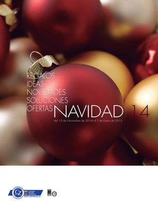 REGALOS 
IDEAS 
NOVEDADES 
SOLUCIONES 
OFERTAS 
NAVIDAD 14 
www.coferdroza.es 
del 10 de Noviembre de 2014 al 5 de Enero de 2015 
 