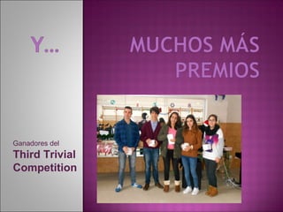 Ganadores del
Third Trivial
Competition