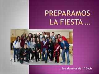 … los alumnos de 1º Bach