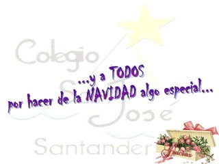 ...y a TODOS  por hacer de la NAVIDAD algo especial... 