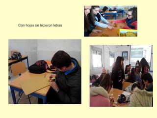 Con hojas se hicieron letras
 