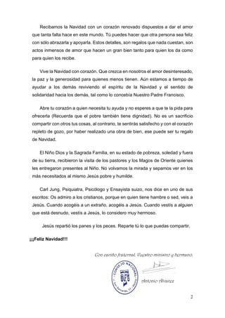 2
Recibamos la Navidad con un corazón renovado dispuestos a dar el amor
que tanta falta hace en este mundo. Tú puedes hace...