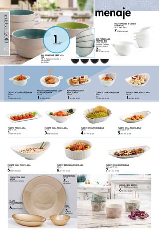 _12
1,70 €
Ref. 82.990
navidad_2019
menaje
BOL CONSOMÉ GRES VITA
QD
50 cl. Apto microondas y
lavavajillas.
Ref. 82.990
BOL CONSOMÉ Y CREMA
LUMINARC
54 cl. Pack de 4.
7,50 € Ref. 82.989
FUENTE OVAL PORCELANA
21 cm.
3,95 € Ref. 82.926
FUENTE OVAL PORCELANA
28 cm.
6,50 € Ref. 82.927
FUENTE OVAL PORCELANA
Con asa 39 cm.
7,50 € Ref. 82.928
FUENTE OVAL PORCELANA
Con asa 30 cm.
5,50 € Ref. 82.929
CUENCO TAPA PORCELANA
9 cm.
1,30 € Ref. 82.930
CAZUELA TAPA PORCELANA
10 cm.
1,00 € Ref. 82.931
FUENTE OVAL
27 cm.
5,95 €
Ref. 82.920
COLECCIÓN ORO
VIEJO
Vidrio con relieve.
BOL
15 cm.
3,65 €
Ref. 82.921
PLATO
PRESENTACIÓN
32 cm.
6,50 € Ref. 82.922
JUEGO 4 BOL RECTO
9 cm. Diseños surtidos.
6,95 € Ref. 82.902
BOL PORCELANA
TROPIKO BID
14 cm. Diseños
surtidos. Colores
blanco o negro.
2,45 €
Ref. 82.914 o 82.915
FUENTE OVAL PORCELANA
24 cm.
4,95 € Ref. 82.923
FUENTE REDONDA PORCELANA
22 cm.
6,50 € Ref. 82.925
PLATO TAPA REDONDO CON
ASA PORCELANA
12 cm.
1,00 € Ref. 82.933
CUENCO TAPA PORCELANA
14 cm.
1,40 € Ref. 82.934
PLATO MONTADITO
PORCELANA
15 cm.
1,30 € Ref. 82.935
FUENTE PORCELANA
20 x 13 cm.
1,80 € Ref. 82.937
 