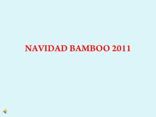 NAVIDAD BAMBOO 2011