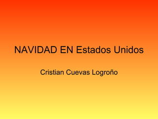 NAVIDAD EN Estados Unidos Cristian Cuevas Logroño 