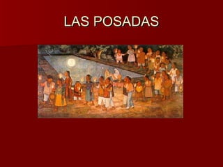 LAS POSADAS
 