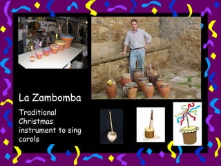 La Zambomba Traditional Christmas instrument to sing carols 
