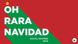 SOCIAL HUNTERS
2020
 