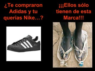 ¿Te compraron Adidas y tu querías Nike…? ¡¡¡Ellos sólo tienen de esta Marca!!! 