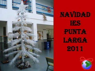 Navidad
   ies
 Punta
 Larga
  2011
 