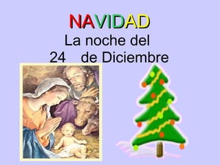 NA VID AD La noche del  24 de Diciembre 