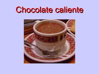 Chocolate caliente 