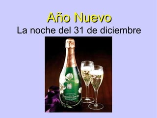 Año Nuevo La noche del 31 de diciembre 