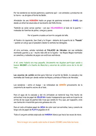 Por los senderos se movían pastores y pastoras qué – con animales y productos de
la tierra – se dirigían al Portal de Belé...