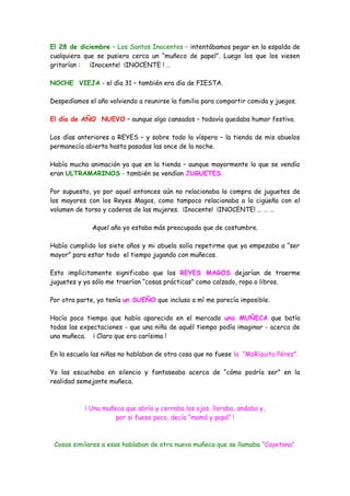 El 28 de diciembre – Los Santos Inocentes – intentábamos pegar en la espalda de
cualquiera que se pusiera cerca un “muñeco...