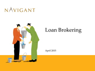 Loan Brokering
April 2015
 