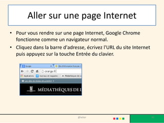 Les favoris ou marque-pages
• Pour ajouter une page web à vos favoris :
Accédez à la page Web que vous voulez ajouter à vos
Favoris
Dans le menu Favoris, cliquez sur Ajouter aux favoris.
Dans la boîte de dialogue Ajout de Favoris, tapez un
nouveau nom pour la page si vous le souhaitez, et
cliquez sur OK.
Ou …. Utilisez l’option graphique du navigateur
39@telier
 