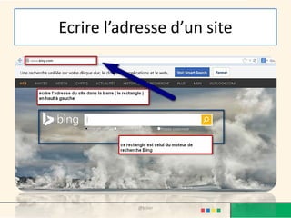 Dans l’écran d’accueil, cliquez sur l’icône de
l’application Internet Explorer.
@telier 7
 