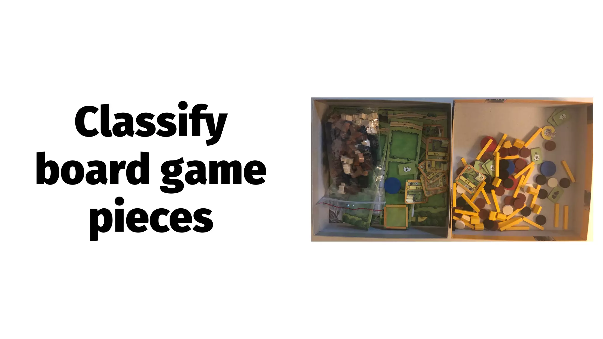 Classify
board game
pieces
 