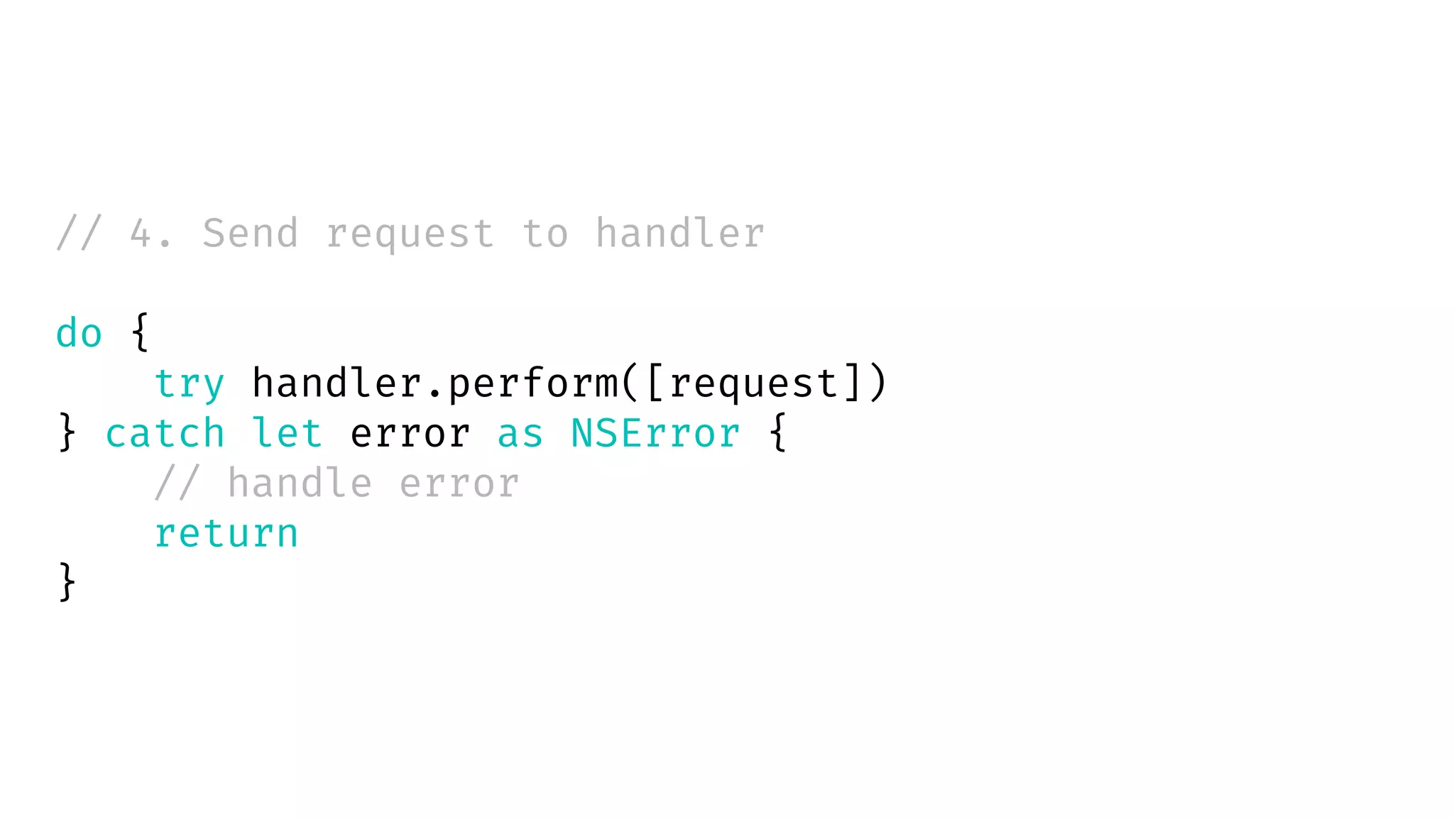 // 4. Send request to handler
do {
try handler.perform([request])
} catch let error as NSError {
// handle error
return
}
 