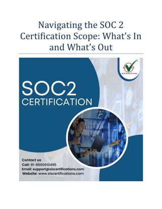Navigating the SOC 2
Certification Scope: What's In
and What's Out
 