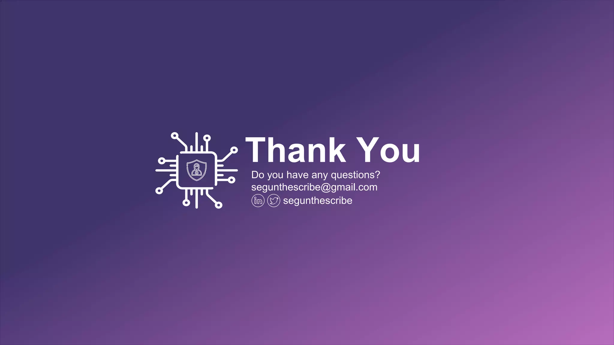 Thank You
Do you have any questions?
segunthescribe@gmail.com
segunthescribe
 