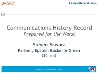 Communications History Record Prepared for the Worst ,[object Object],[object Object],[object Object]