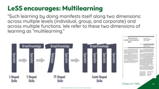 © 2025 Adapt WithStyle and Rowan Bunning. All rights reserved.
LeSS encourages: Multilearning
“Such learning by doing manifests itself along two dimensions:
across multiple levels (individual, group, and corporate) and
across multiple functions. We refer to these two dimensions of
learning as “multilearning.”
99
137
The new new
product development
game
Stop running
the relay race and
take up rugby
Hirotaka Takeuchi and
Ikujiro Nonaka
In today's fast-paced, fiercely competitive
world of commercial new product development, speed
and flexibility are essential. Companies are increasingly
realizing that the old, sequential approach to developing
new products simply won't get the job done. Instead, com-
panies in Japan and the United States are using a holistic
method—as in rugby, the ball gets passed within the team
as it moves as a unit up the field.
This holistic approach has six characteris-
tics: built-in instability, self-organizing project teams,
overlapping development phases, "multilearning," subtle
control, and organizational transfer of learning. The six
pieces fit together like a jigsaw puzzle, forming a fast and
flexible process for new product development, fust as im-
portant, the new approach can act as a change agent: it is a
vehicle for introducing creative, market-driven ideas and
processes into an old, rigid organization.
Mr. Takeuchi is an associate professor and
Mr. Nonaka, a professor at Hitotsubashi University in fa-
pan. Mr. Takeuchi's research has focused on marketing and
global competition. Mr Nonaka has published widely in
Japan on organizations, strategy, and marketing.
The rules of the game in new product
development are changing. Many companies have dis-
covered that it takes more than the accepted basics
of high quality, lov^ cost, and differentiation to excel in
today's competitive market. It also takes speed and
flexibility.
This change is reflected in the emphasis
companies are placing on new products as a source of
new sales and profits. At 3M, for example, products less
than five years old account for 25%* of sales. A 1981
survey of 700 U.S. companies indicated that new prod-
ucts would account for one-third of all profits in the
1980s, an increase from one-fifth in the 1970s.'
This new emphasis on speed and flexi-
bility calls for a different approach for managing new
product development. The traditional sequential or
"relay race" approach to product development-
exemplified by the National Aeronautics and Space
Administration's phased program planning (PPP)
system-may conflict with the goals of maximum
speed and flexibility. Instead, a holistic or "rugby"
approach-where a team tries to go the distance as a
unit, passing the ball back and forth-may better serve
today's competitive requirements.
Under the old approach, a product de-
velopment process moved like a relay race, with one
group of functional specialists passing the baton to the
next group. The project went sequentially from phase
to phase: concept development, feasibility testing,
product design, development process, pilot produc-
Authors' note: We acknowledge the
contribution of Ken-ichi Imai in the
development of this article. An earlier
version of this article was coauthored by
Ken-ichi Imai, Ikujiro Nonaka, and
Hirotaka Takeuchi. It was entitled
"Managing the New Product Development
Process: How Japanese Companies
Learn and Unlearn" and was presented
at the seventy-fifth anniversary
Colloquium on Productivity and
Tbchnology, Harvard Business School,
March 28 and 29,1984.
1 Booz Allen & Hamilton survey
reported in Susan Fraker,
"High-Speed Management
for the High-Itch Age,"
Fortune,
March 5,1984, p. 38.
(Takeuchi 1986)
 