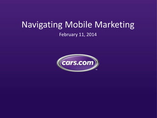 Navigating Mobile Marketing
February 11, 2014

 