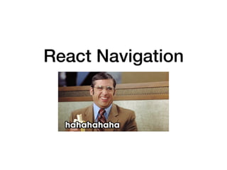 React Navigation
 