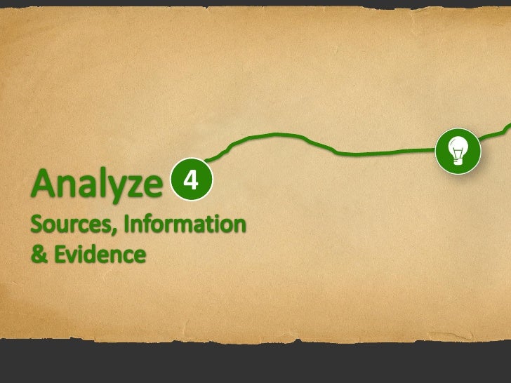 “We analyze and correlate the
collected information to assess its
quality as evidence.”
 