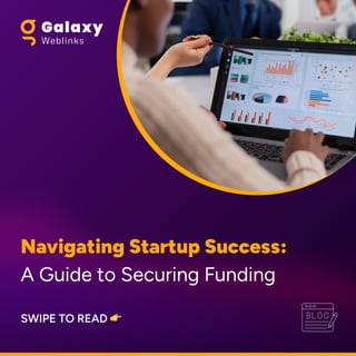 Navigating Startup Success:
A Guide to Securing Funding
Swipe to read
 