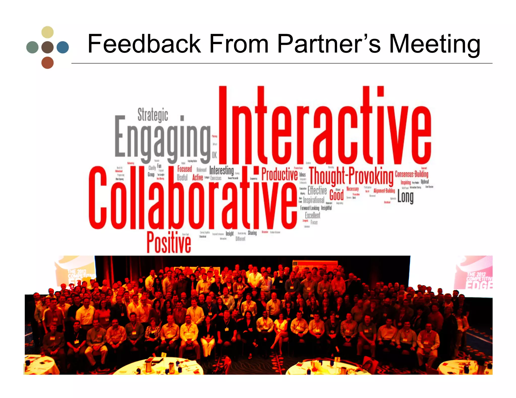 Feedback From Partner’s Meeting




www.bizlearning.net	
  
 