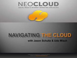 Navigatingthe cloud with Jason Schultz & Udo Misch 