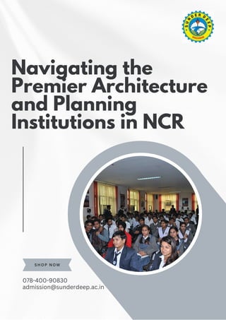 SHOP NOW
078-400-90830
admission@sunderdeep.ac.in
Navigating the
Premier Architecture
and Planning
Institutions in NCR
 