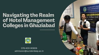 Navigating the Realm
of Hotel Management
Colleges in Ghaziabad
078-400-90806
admission@sunderdeep.ac.in
 