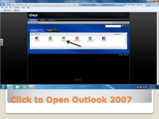 Click to Open Outlook 2007
 