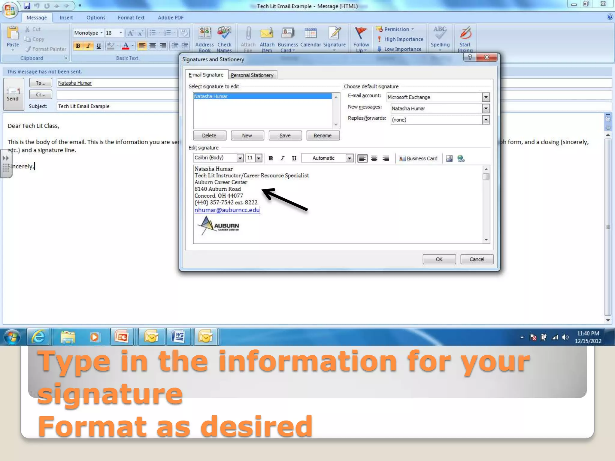 Create an Email
Type in the information for your
signature
Format as desired