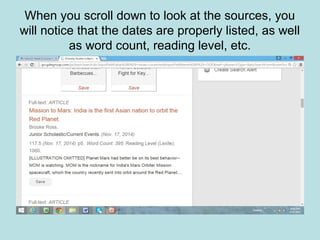 When you scroll down to look at the sources, you
will notice that the dates are properly listed, as well
as word count, reading level, etc.
 