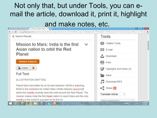 Not only that, but under Tools, you can e-
mail the article, download it, print it, highlight
and make notes, etc.
 
