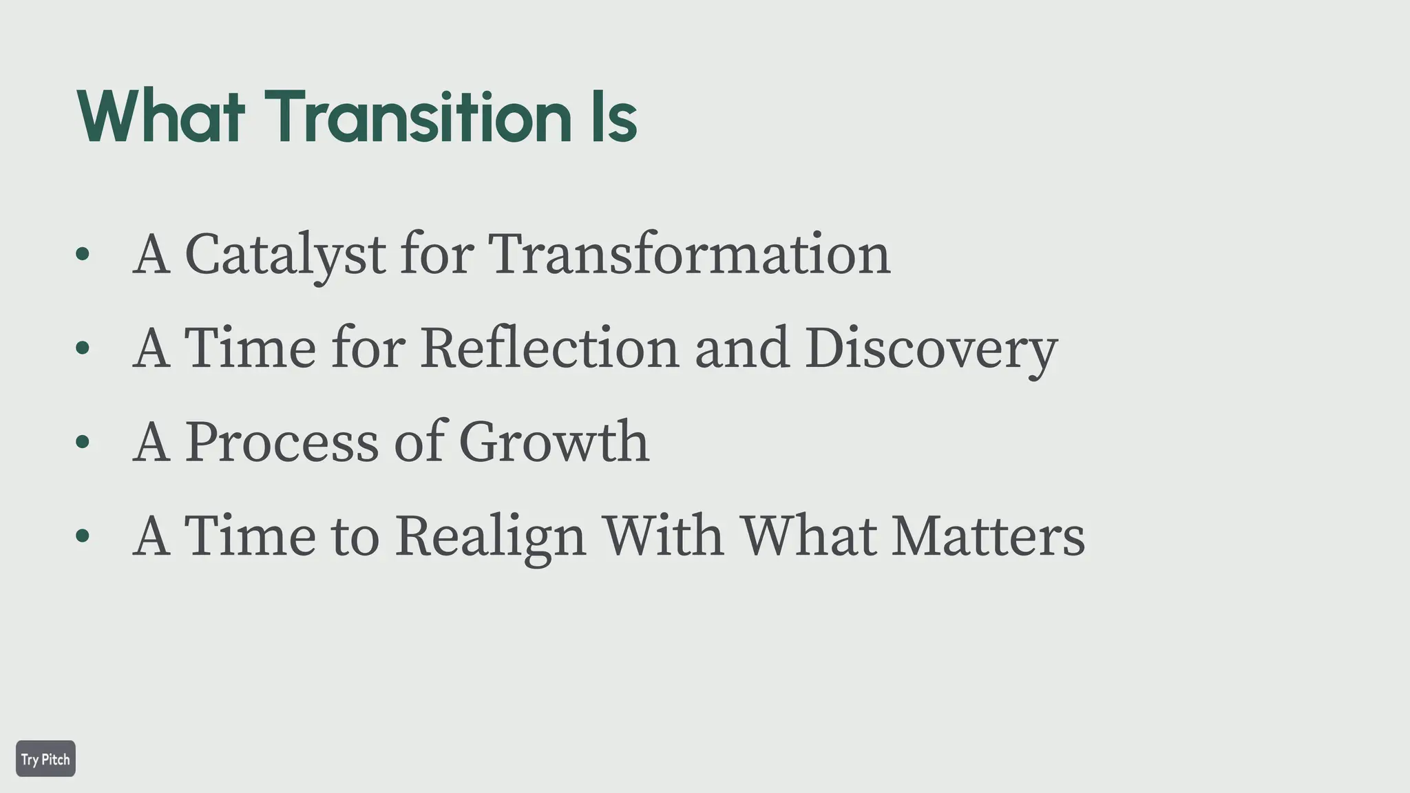 •
•
•
•
A Catalyst for Transformation
A Time for Reflection and Discovery
A Process of Growth
A Time to Realign With What Matters
 