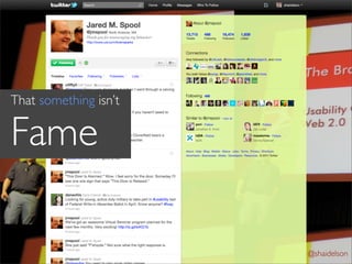 That something isn’t

Fame

                       @shaidelson
 