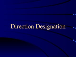 Direction Designation 